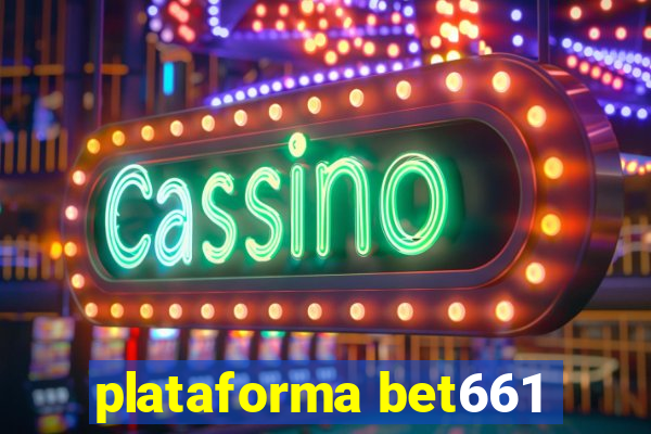 plataforma bet661